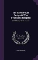 The History And Design Of The Foundling Hospital