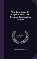 The Sovereigns Of England From The Norman Conquest, In Rhyme