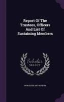 Report Of The Trustees, Officers And List Of Sustaining Members