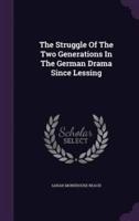 The Struggle Of The Two Generations In The German Drama Since Lessing