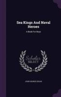 Sea Kings And Naval Heroes