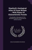 Stanford's Geological Atlas Of Great Britain ... With Plates Of Characteristic Fossils