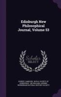 Edinburgh New Philosophical Journal, Volume 53