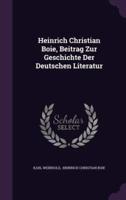 Heinrich Christian Boie, Beitrag Zur Geschichte Der Deutschen Literatur