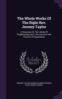 The Whole Works Of The Right Rev. Jeremy Taylor