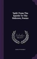 'Faith' From The Epistle To The Hebrews, Poems