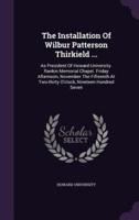 The Installation Of Wilbur Patterson Thirkield ...