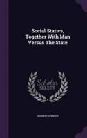 Social Statics, Together With Man Versus The State