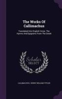 The Works Of Callimachus