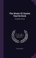 The Works Of Charles Paul De Kock