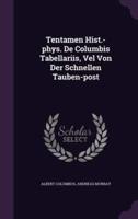 Tentamen Hist.-Phys. De Columbis Tabellariis, Vel Von Der Schnellen Tauben-Post