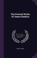 The Poetical Works Of James Haskins