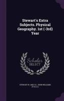 Stewart's Extra Subjects. Physical Geography. 1st (-3Rd) Year