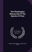 The Washington Manuscript Of The Epistles Of Paul