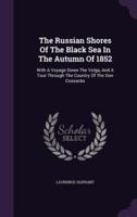 The Russian Shores Of The Black Sea In The Autumn Of 1852