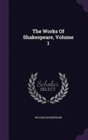 The Works Of Shakespeare, Volume 1
