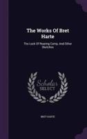 The Works Of Bret Harte