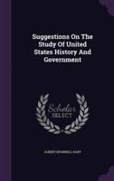 Suggestions On The Study Of United States History And Government
