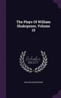 The Plays Of William Shakspeare, Volume 15