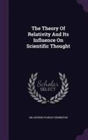 The Theory Of Relativity And Its Influence On Scientific Thought