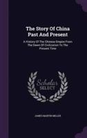 The Story Of China Past And Present