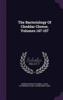 The Bacteriology Of Cheddar Cheese, Volumes 147-157
