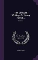 The Life And Writings Of Henry Fuseli ...