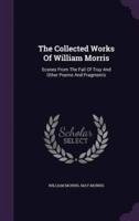 The Collected Works Of William Morris