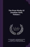 The Prose Works Of Jonathan Swift, Volume 1