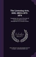 The Licensing Acts, 1828, 1869 & 1872-1874