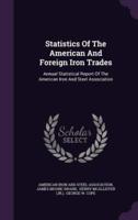 Statistics Of The American And Foreign Iron Trades