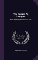 The Psalms As Liturgies