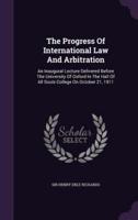 The Progress Of International Law And Arbitration