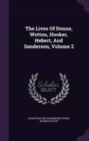 The Lives Of Donne, Wotton, Hooker, Hebert, And Sanderson, Volume 2