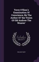 Terry O'flinn's Examination Of Conscience, By The Author Of 'The Vision Of Old Andrew The Weaver'