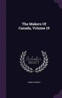 The Makers Of Canada, Volume 19