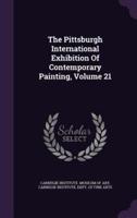 The Pittsburgh International Exhibition Of Contemporary Painting, Volume 21