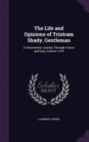 The Life and Opinions of Tristram Shady, Gentleman