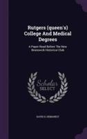 Rutgers (Queen's) College And Medical Degrees
