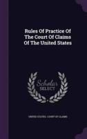 Rules Of Practice Of The Court Of Claims Of The United States