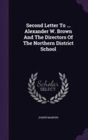 Second Letter To ... Alexander W. Brown And The Directors Of The Northern District School