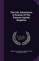 The Life, Adventures, & Piracies Of The Famous Captain Singleton