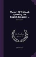The Art Of Writing & Speaking The English Language ...