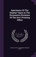 Specimens Of The Display Types In The Documents Divisions Of The Gov't Printing Office