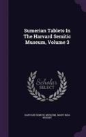 Sumerian Tablets In The Harvard Semitic Museum, Volume 3