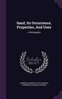 Sand, Its Occurrence, Properties, And Uses