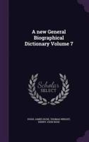 A New General Biographical Dictionary Volume 7