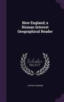 New England; a Human Interest Geographical Reader