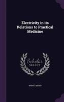 Electricity in Its Relations to Practical Medicine
