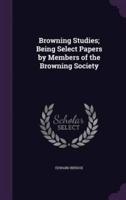 Browning Studies; Being Select Papers by Members of the Browning Society